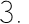 3.